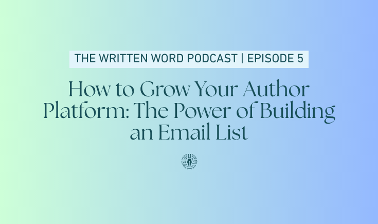 How to Grow Your Author Platform: The Power of Building an Email List