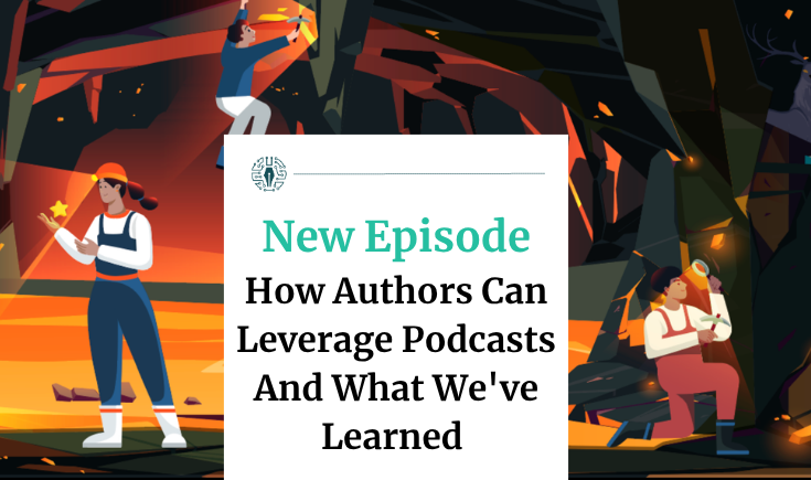How Authors Can Leverage Podcasts And What We've Learned