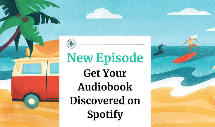 How to Get Your Audiobook Discovered on Spotify (And What’s Coming Next)
